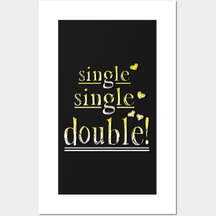 Single, Single, Double Posters and Art